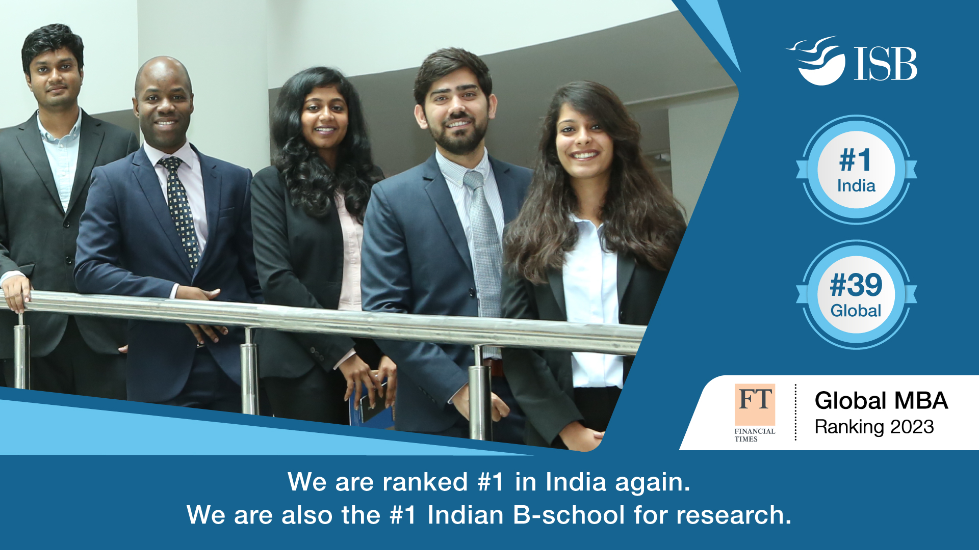 We are the #1 Indian B-school in the FT Global MBA Ranking 2023. Also #1 for research in India.